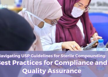 Navigating USP Guidelines for Sterile Compounding: Best Practices for Compliance and Quality Assurance